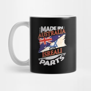 Made In Australia With Isreali Parts - Gift for Isreali From Israel Mug